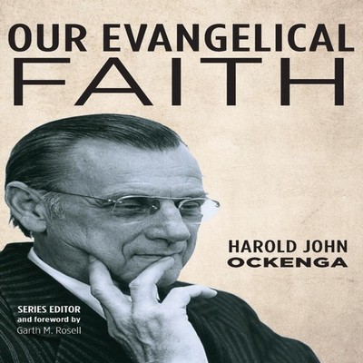 Our Evangelical Faith Harold John Ockenga Hardcover Wipf and Stoc