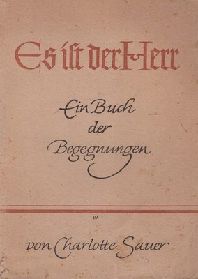 Er ist der Herr - Ein Buch der Begegnungen - Charlotte Sauer - Buch >>> Rabatt