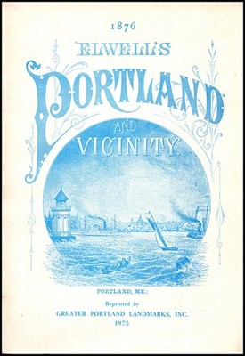 Facsimile: Portland and Vicinity by Edward H Elwell