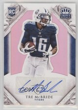 2015 Panini Crown Royale Rookie Signature Retail Pink 6/10 Tre McBride Auto 0b2