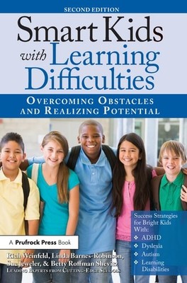 Smart Kids With Learning Difficulties: Overcoming Obstacles and Realizing Potent