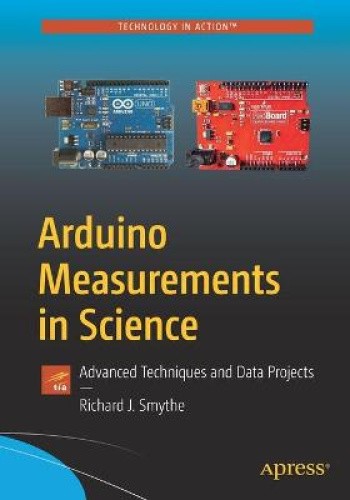 Arduino Measurements in Science: Advanced Techniques and Data Projects