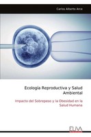 EcologíA Reproductiva Y Salud Ambiental Carlos Alberto Arce Taschenbuch Spanisch