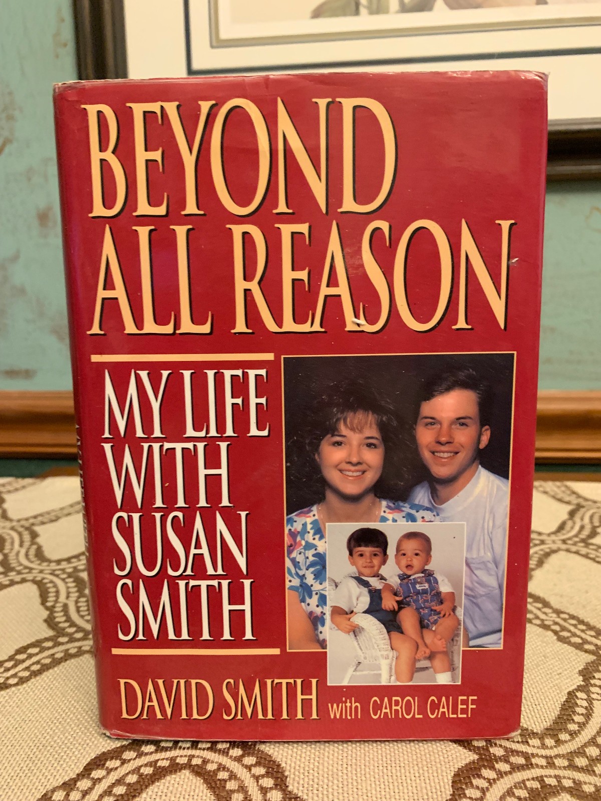 Beyond All Reason : My Life with Susan Smith by David Smith (1995, Hardcover)