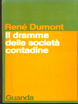 RENÉ DUMONT - IL DRAMMA NELLE SOCIETÀ CONTADINE - GUANDA - 1974