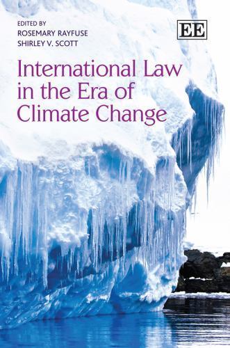 International Law in the Era of Climate Change by Shirley V. Scott ...