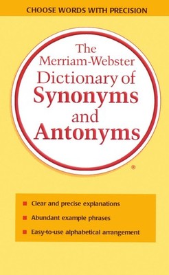 The Merriam-Webster Dictionary of Synonyms and Antonyms