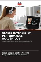 Classe InversÉE ET Performance AcadÉMique JesúS Gaspar Castillo Castillo (U. A.)