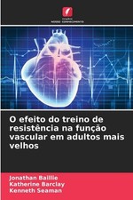 O efeito do treino de resistncia na funo vascular em adultos mais velhos by Jona