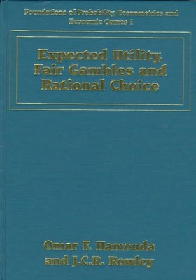 Expected Utility, Fair Gambles and Rational Choice by O.F. Hamouda (English) Har