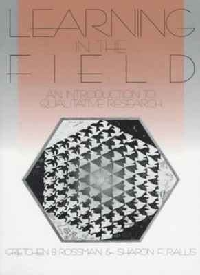 Learning in the Field: An Introduction to Qualitative Research B