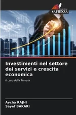 Investimenti nel settore dei servizi e crescita economica by Aycha Rajhi Paperba