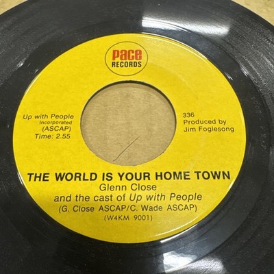 GLENN CLOSE & The Cast Of Up With People 45 The World Is Your Home Town / Pace