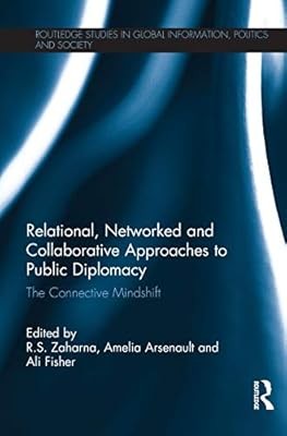 Relational, Networked and Collaborative Approaches to Public Diplomacy: The Conn