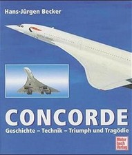 Concorde Geschichte Technik Triumph und Trag�...