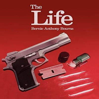 The Life Bernie Anthony Bourns Author Solutions Inc