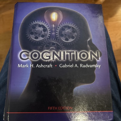 Cognition by Gabriel A. Radvansky, Mark H. Ashcraft and Gabriel Radvansky (2009,