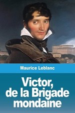 Maurice LeBlanc Victor, de la Brigade mondaine (Paperback)