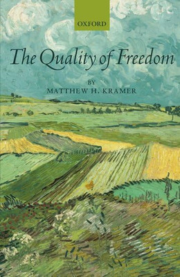 The Quality of Freedom - Paperback NEW Kramer, Matthew 29 May 2008