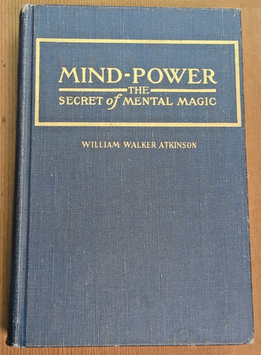 William Walker Atkinson Mind-Power Das Geheimnis der mentalen Magie 1940 Hardcover
