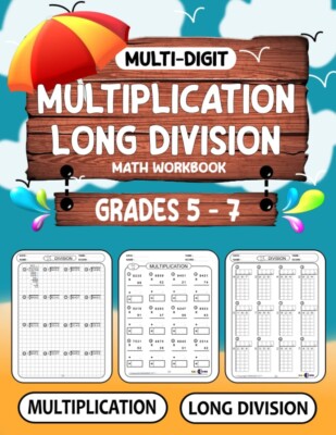 Math Workbook multi-digit multiplication and long division grade 5-7: Math workb