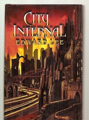 CITY INFERNAL By Edward Lee - Hardcover *Excellent Condition*