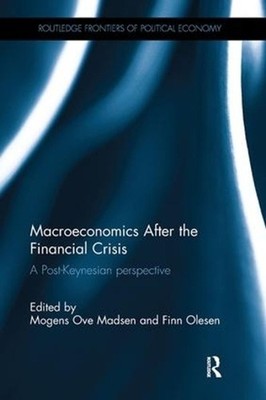 Macroeconomics After the Financial Crisis: A Post-Keynesian perspective by Mogen