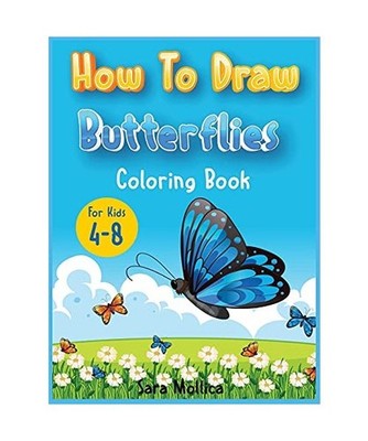 How to draw Butterfly coloring book for kids 4-8: A cute activity book for child