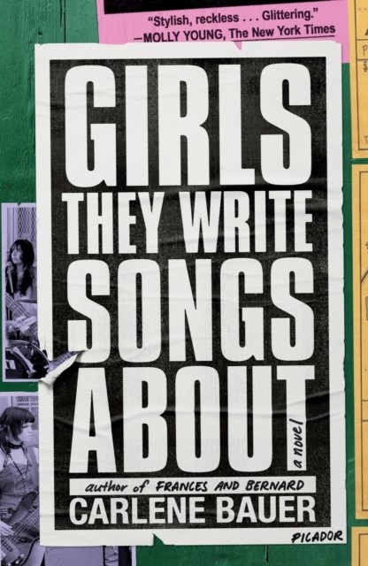Girls They Write Songs About A Novel by Carlene Bauer (Paperback Book)