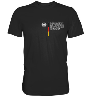 Bundesinstitut zur Förderung Großvolumiger V8 Motoren T-Shirt Motorsport Tuning