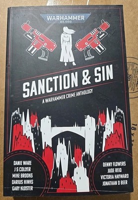 SANCTION & SIN - Warhammer Crime Anthology by WARE, COLLYER, BROOKS, HINKS, REID