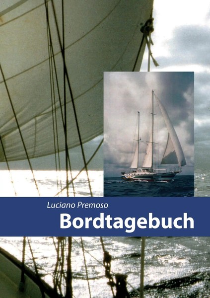Bordtagebuch 11. Oktober 1985 Bis 12. April 1991 Luciano Premoso Taschenbuch-image