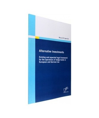 Alternative Investments: Existing and expected legal framework for the operation