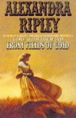 From Fields of Gold,Alexandra Ripley- 9780002253550