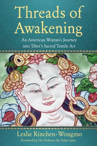 Threads of Awakening : An American Woman's Journey into Tibet's Sacred ...