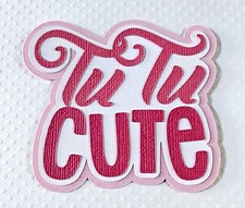 Tutu Cute Title. Scrapbook, Card making Paper Piecing