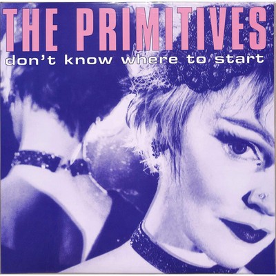  The Primitives / DON T KNOW WHERE TO START / Hhbtm Records / 00156542 / 12 Inc