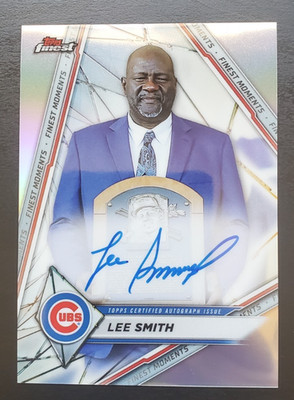 2022 Topps Finest Lee Smith Finest Moments On Card Auto #FMA-LS Chicago Cubs HOF