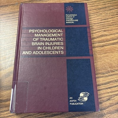 PSYCHOLOGICAL MANAGEMENT OF TRAUMATIC BRAIN INJURIES IN CHILDREN AND ADOLESCENTS