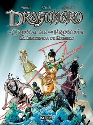 Stefano Vietti Francesco Gaston M La leggenda di Kumiko. Dragonero. (Paperback)