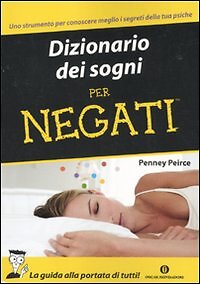 Dizionario dei sogni per negati - [Arnoldo Mondadori Editore]