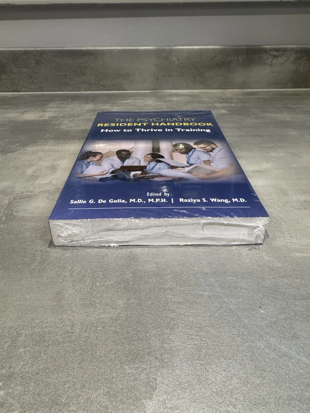 The Psychiatry Resident Handbook How to Thrive In Training 9781615374113 New 2