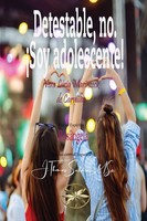Detestable, No. ¡Soy Adolescente! | Vera LúCia Marinzeck De Carvalho (U. A.)