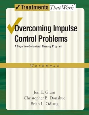 Overcoming Impulse Control Problems: A Cognitive-Behavioral Ther