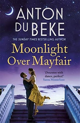 Moonlight Over Mayfair: The new romantic novel from bestsellin .