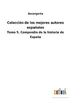 ColeccióN De Los Mejores Autores EspañOles Ascargorta