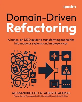 Domain-Driven Refactoring | Alessandro Colla (u. a.) | Taschenbuch | Englisch