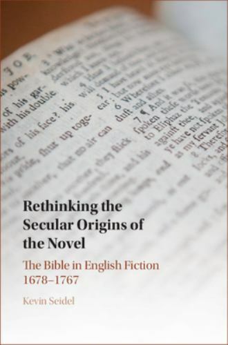 Rethinking the Secular Origins of the Novel Seidel Hardback 9781108491037