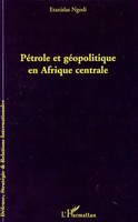Etanislas Ngodi | PéTrole Et GéOpolitique En Afrique Centrale | Taschenbuch