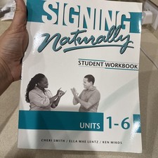 Signing Naturally Workbook Units 1-6 Smith Le...